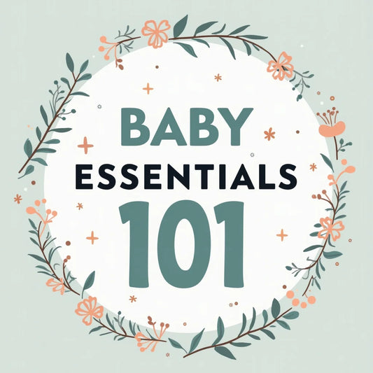 Baby Essentials - Baby Essentials 101 MustHaves for New Parents Today